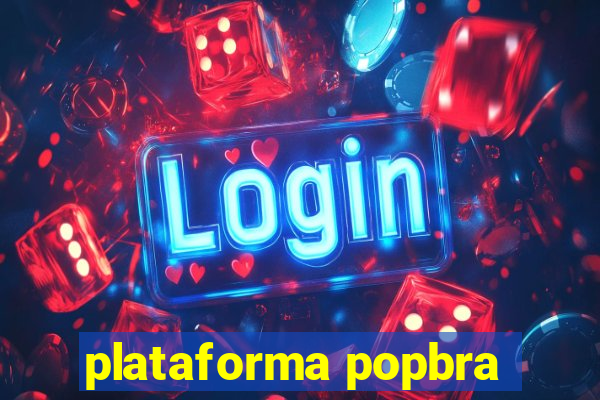 plataforma popbra